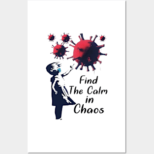 Find The Calm in Chaos Posters and Art